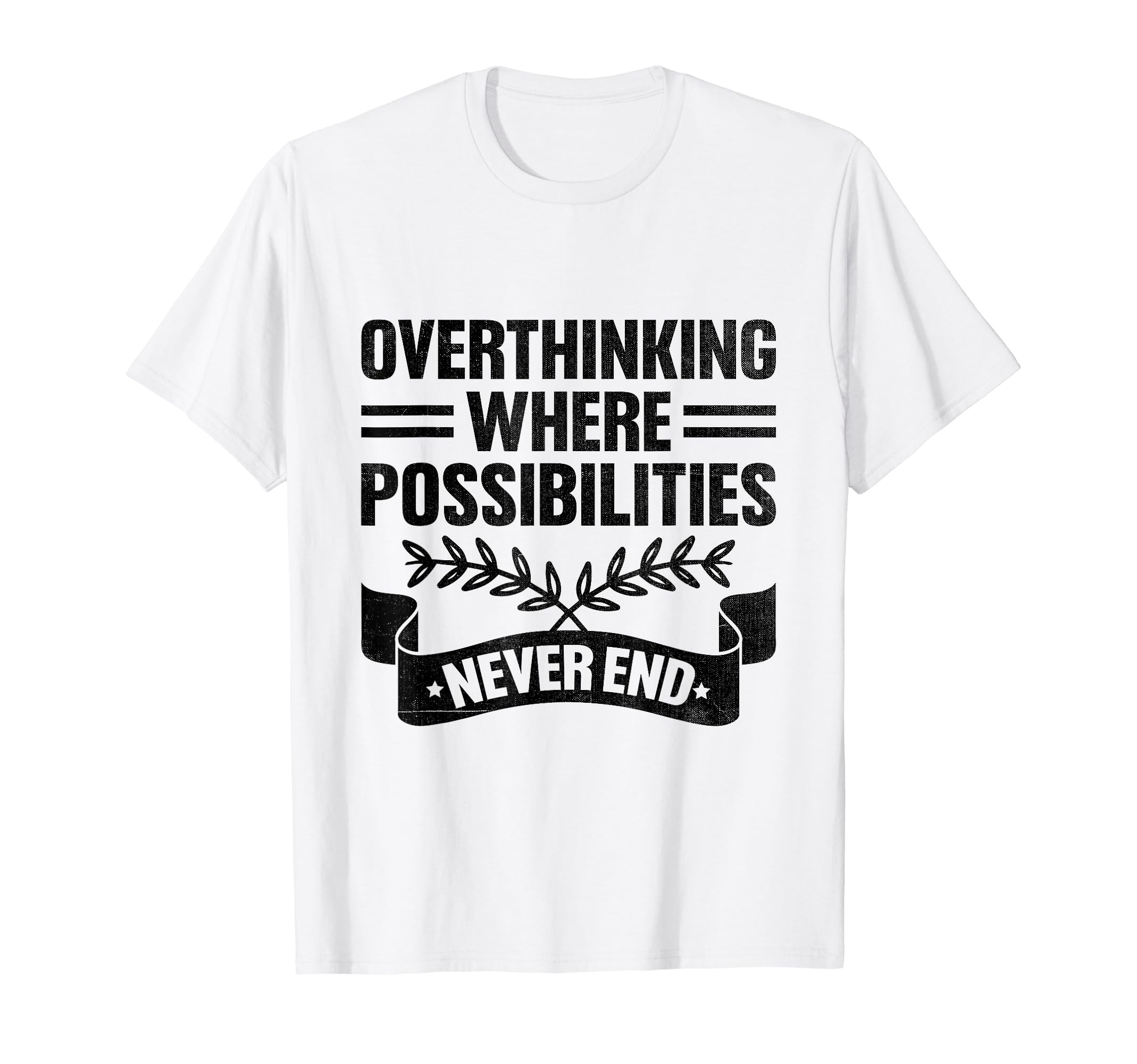 Overthinking Overthinker Funny T-Shirt - Streetwear Style Men Women - T-Shirt, Sweatshirt, Hoodie