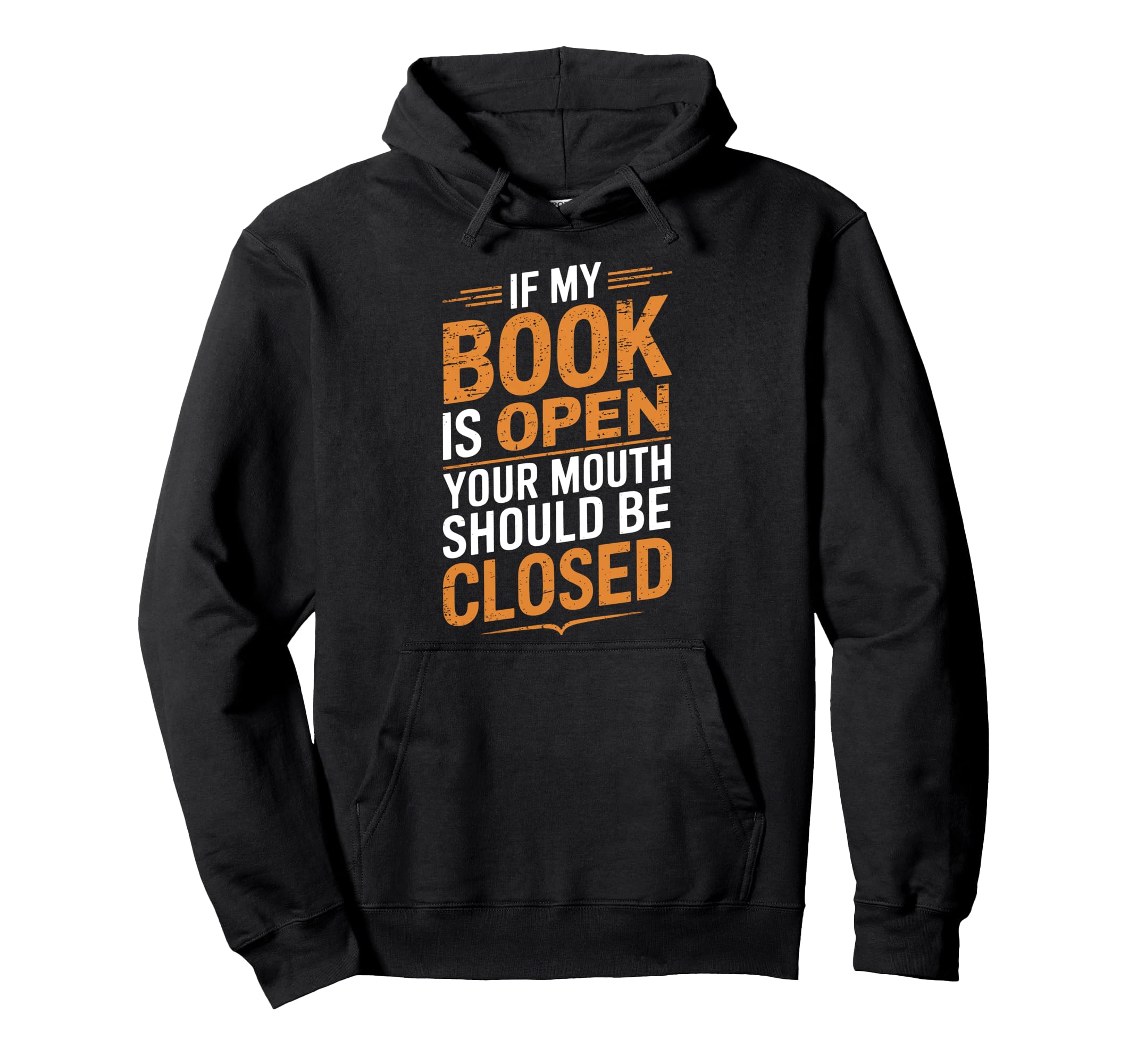 If My Book Is Open Your Mouth Should Be Hoodie - Unique Graphic Men Women - T-Shirt, Sweatshirt, Hoodie