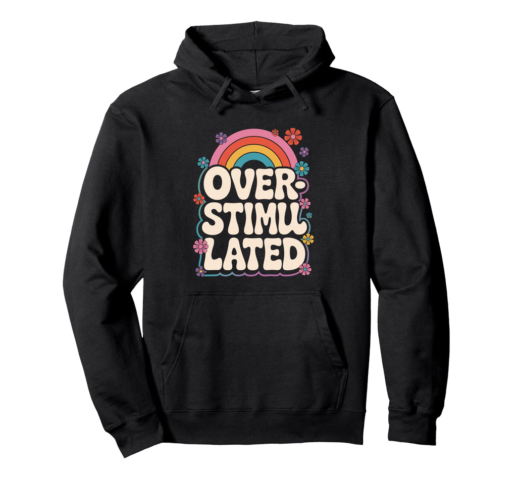 Neurodiverse Overstimulated Mental Hoodie - Graphic Print for Adults - T-Shirt, Sweatshirt, Hoodie