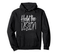 Hold Vision Trust Process Motivate Hoodie - Trendy Graphic Men Women - T-Shirt, Sweatshirt, Hoodie