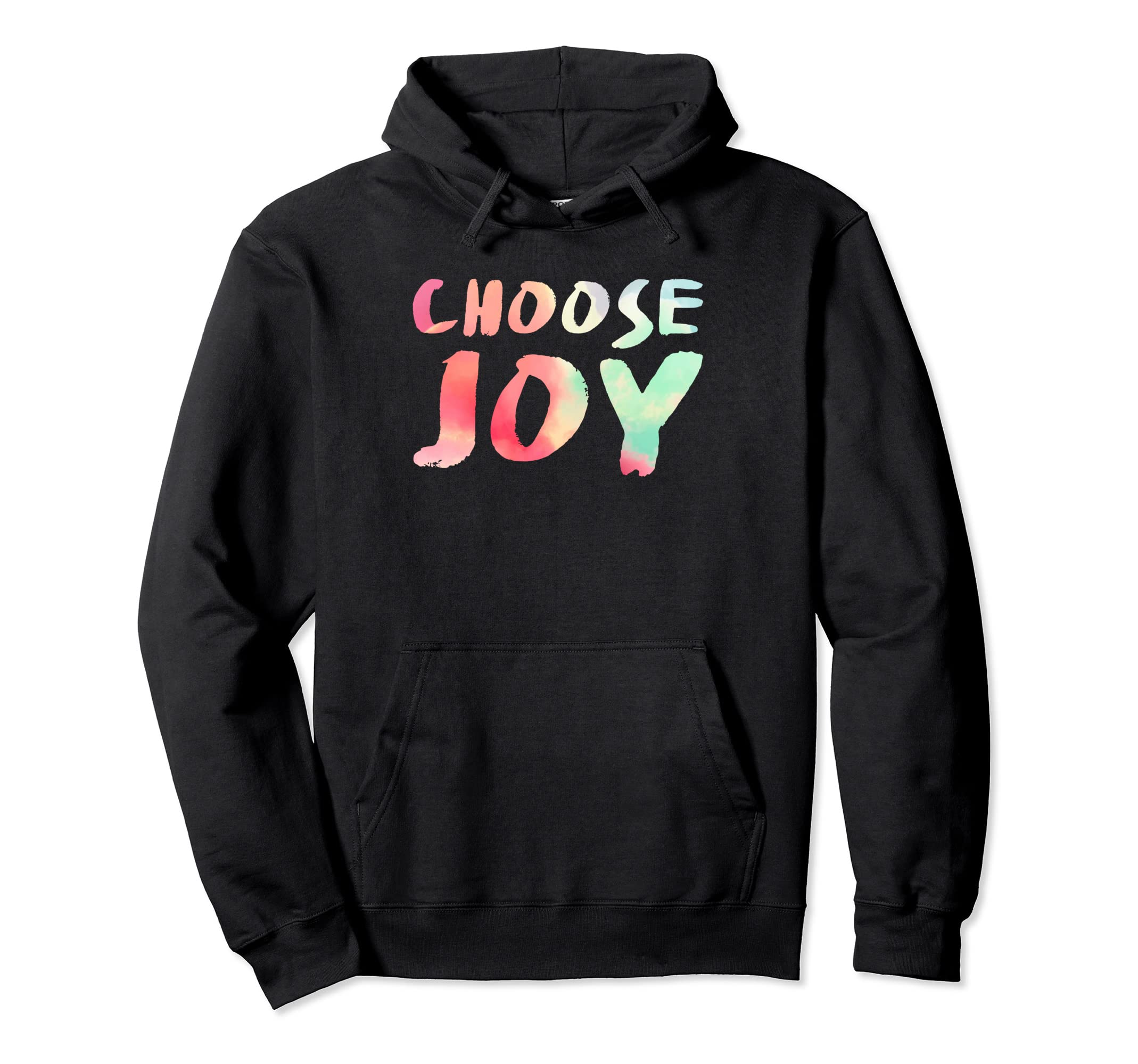 Choose Joy Happy Choose Joy Hoodie - Casual Everyday Wear for Adults - T-Shirt, Sweatshirt, Hoodie
