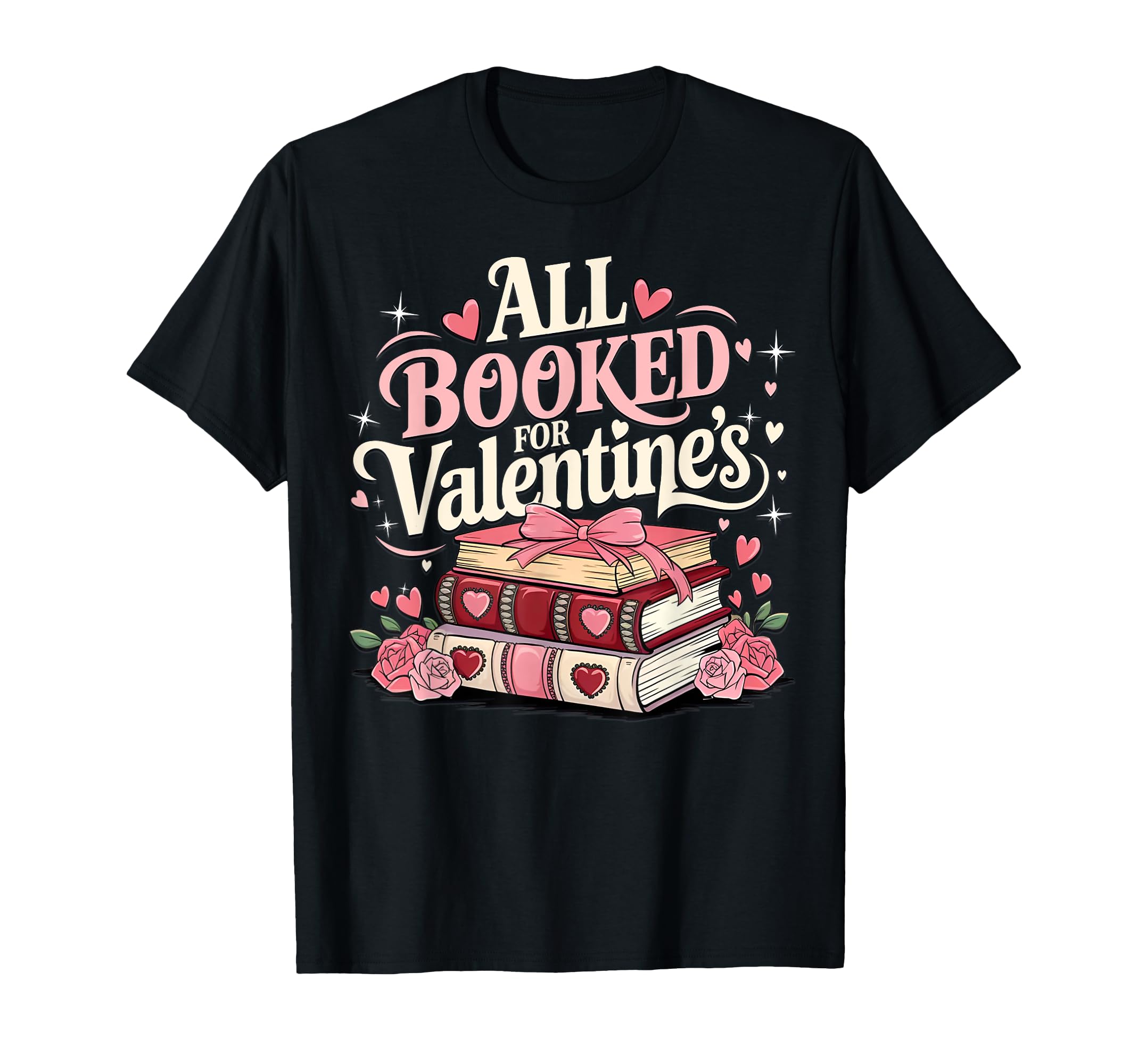 All Booked Valentines Day Book Lovers T-Shirt - Fun Novelty Design Unisex - T-Shirt, Sweatshirt, Hoodie