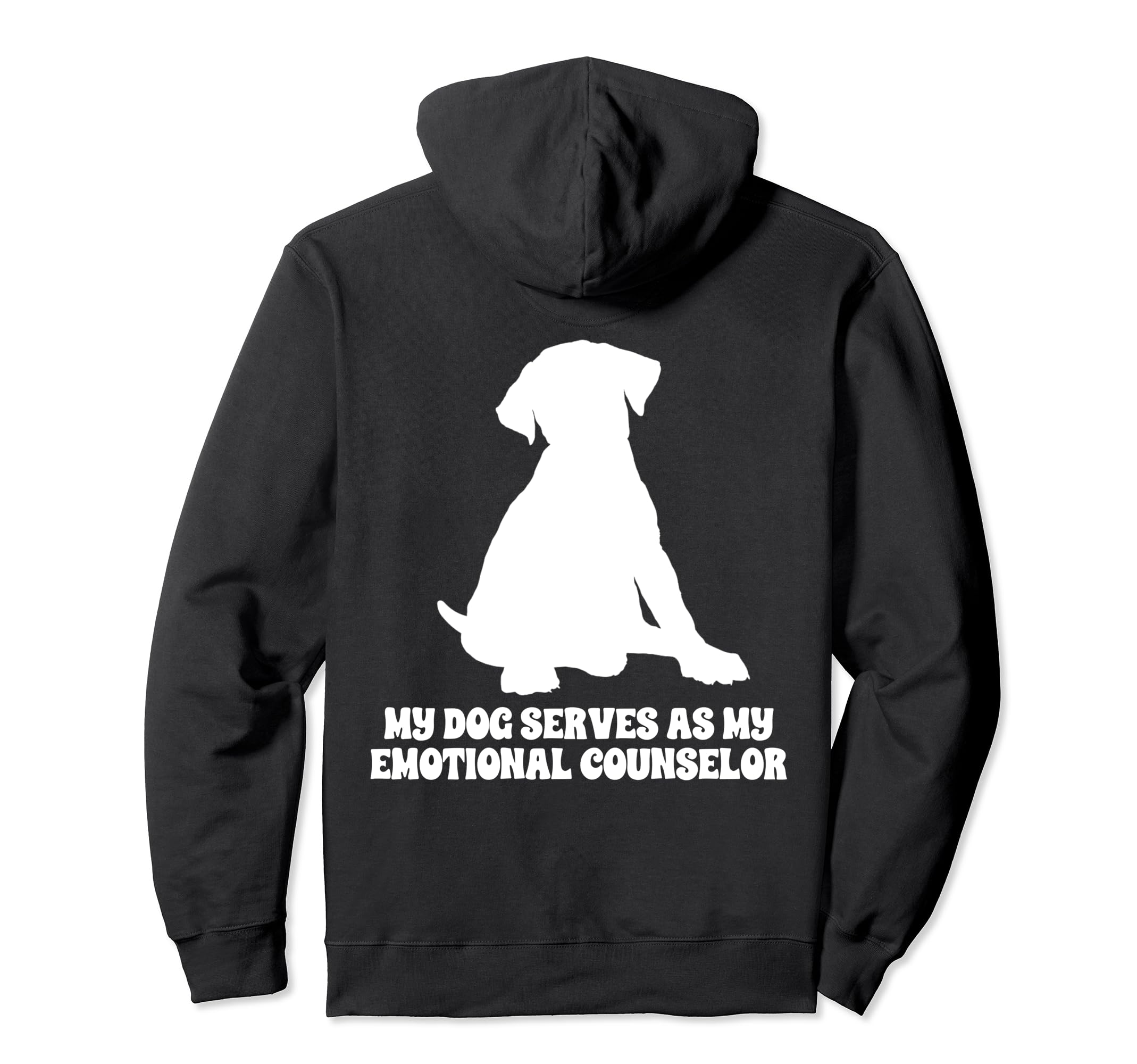 My Dog Serves As My Emotional Hoodie - Casual Everyday Wear for Adults - T-Shirt, Sweatshirt, Hoodie