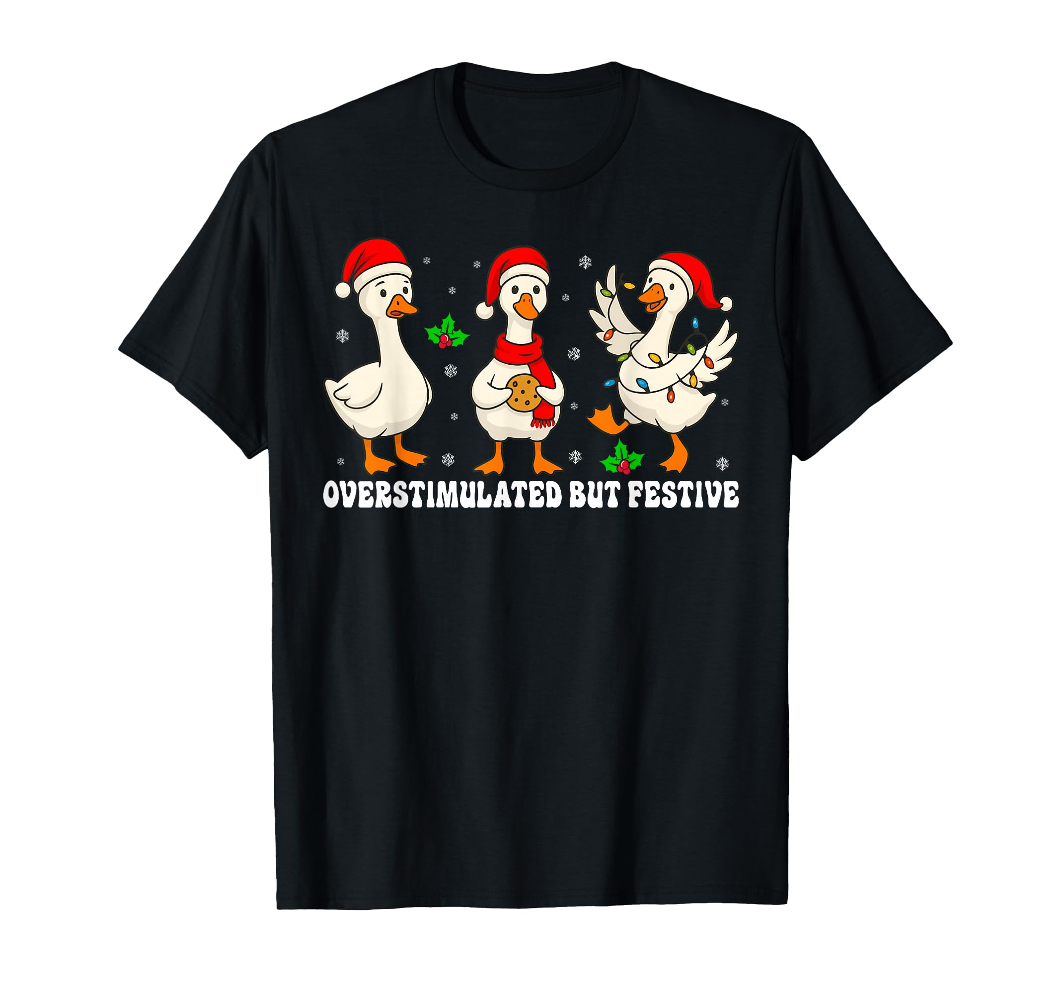 Funny Goose Overstimulated But T-Shirt - Streetwear Style for Adults - T-Shirt, Sweatshirt, Hoodie