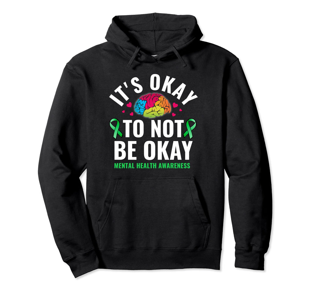 Its Okay To Not Be Okay Mental Health Hoodie - Custom Art Print Unisex - T-Shirt, Sweatshirt, Hoodie