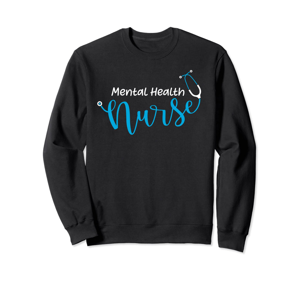 Stethoscope Mental Health Nurse Sweatshirt - Unique Graphic Unisex - T-Shirt, Sweatshirt, Hoodie
