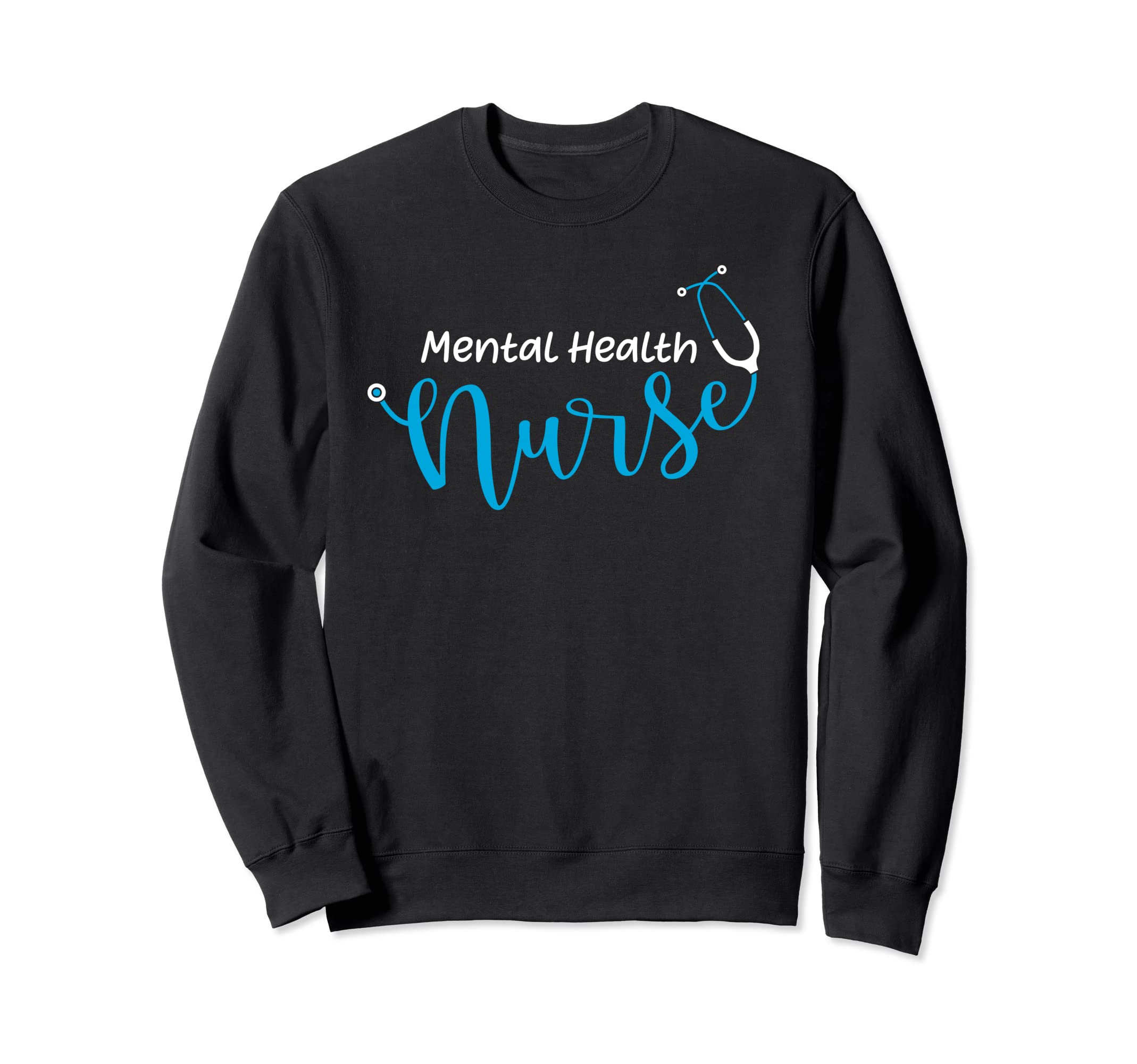 Stethoscope Mental Health Nurse Sweatshirt - Unique Graphic Unisex - T-Shirt, Sweatshirt, Hoodie