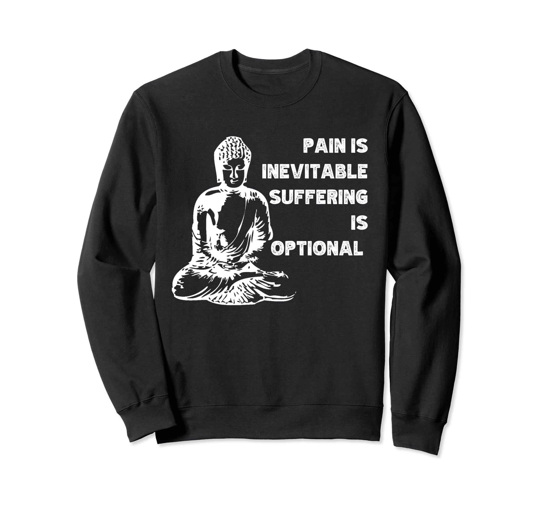 Pain Is Inevitable Suffering Is Sweatshirt - Novelty Apparel Unisex - T-Shirt, Sweatshirt, Hoodie