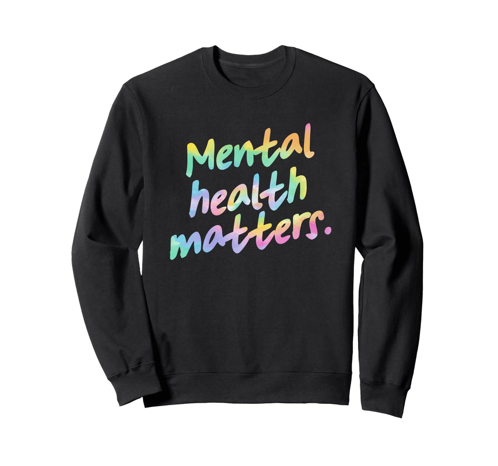 Mental Health Matters End Stigma Sweatshirt - Streetwear Style Men Women - T-Shirt, Sweatshirt, Hoodie