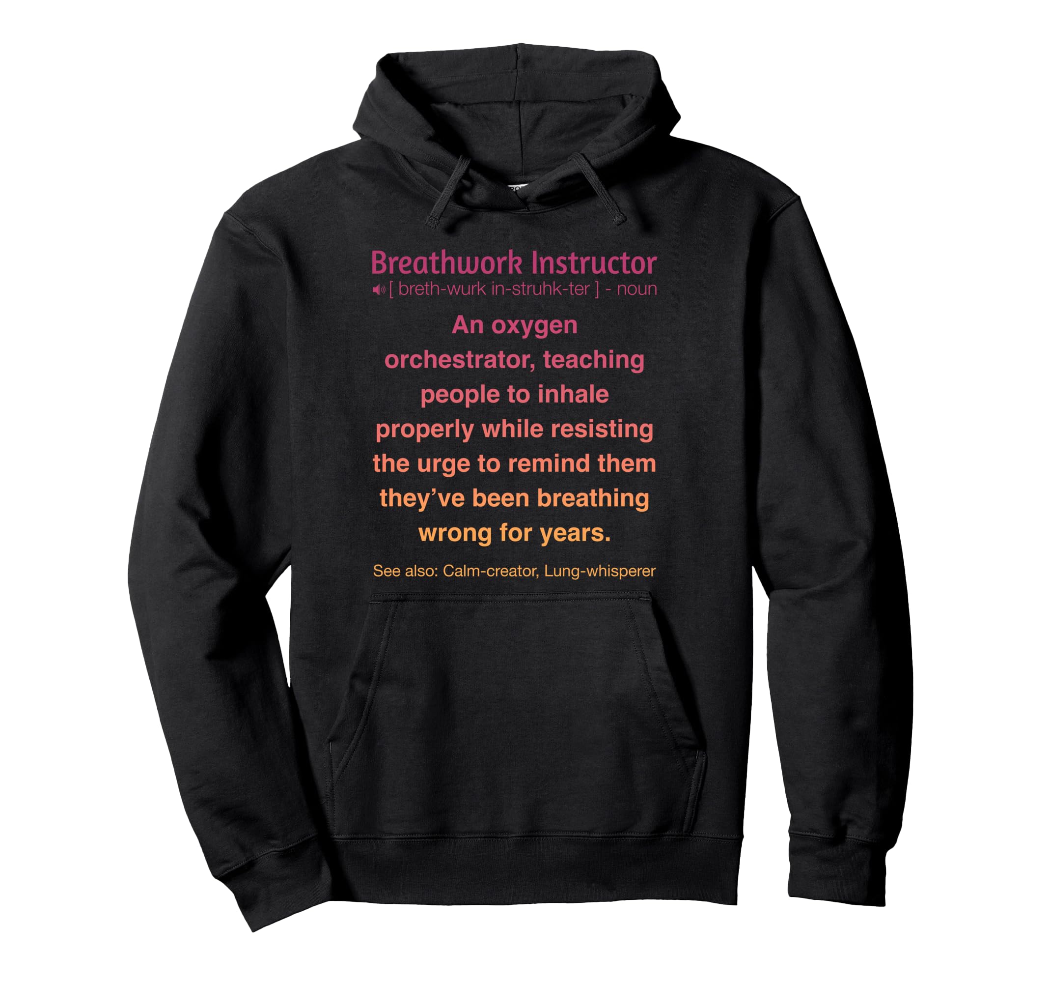 Breathwork Instructor Hoodie - Fun Novelty Design Unisex - T-Shirt, Sweatshirt, Hoodie