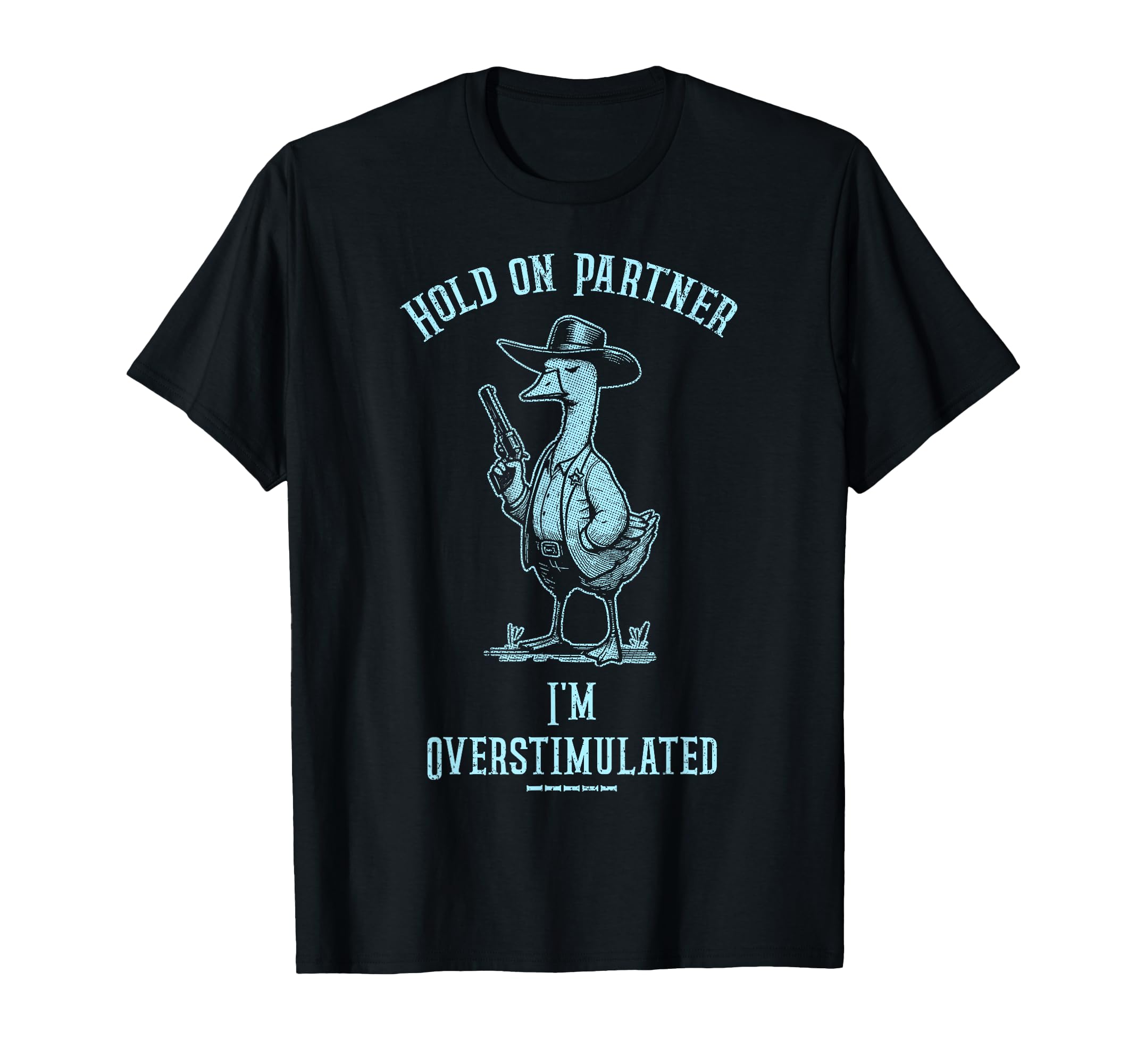 Hold Partner Im Overstimulated Funny T-Shirt - Minimalist Print Men Women - T-Shirt, Sweatshirt, Hoodie