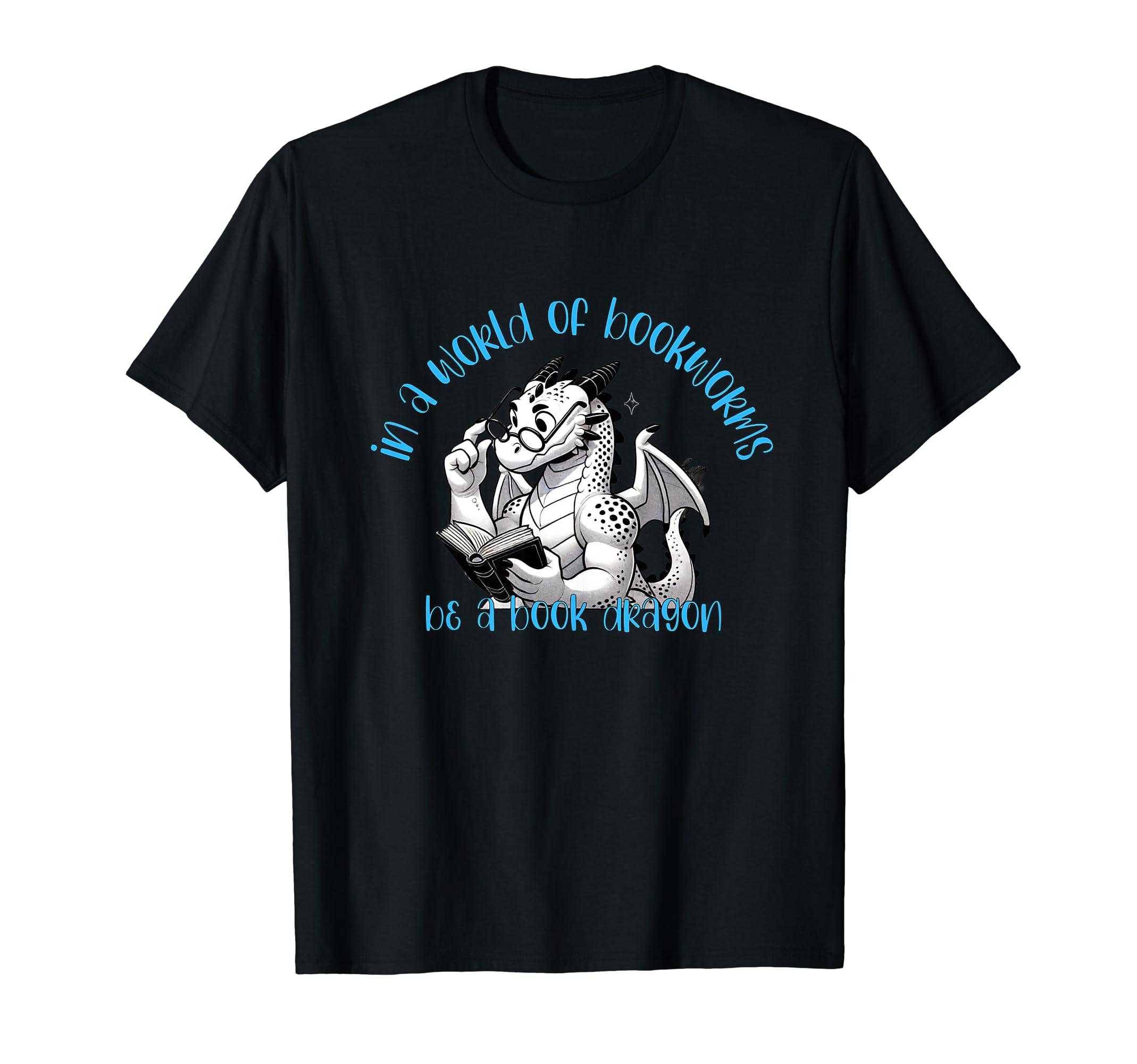 Dragon World Bookworms Be Book Dragon T-Shirt - Novelty Apparel Unisex - T-Shirt, Sweatshirt, Hoodie