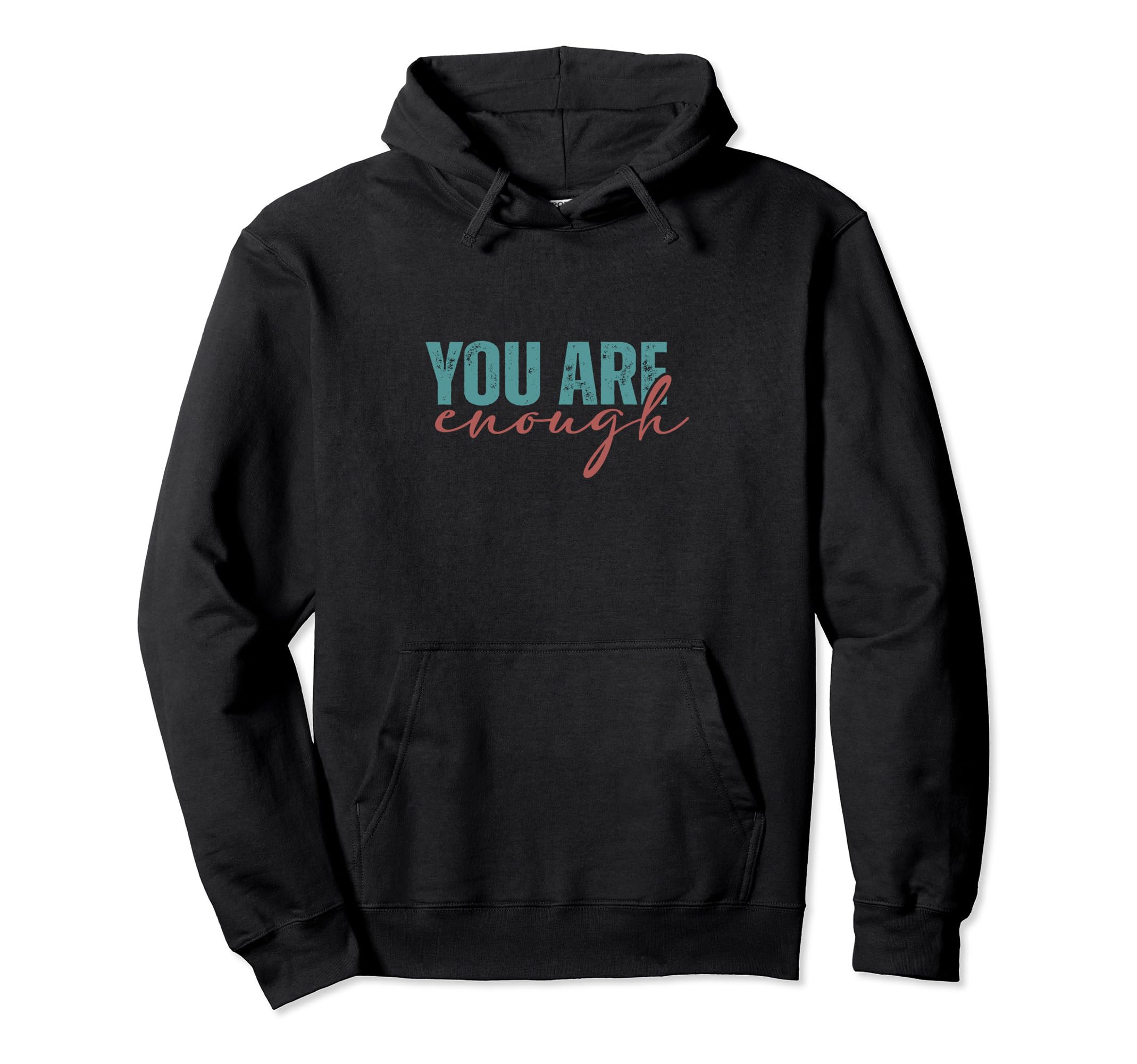You Are Enough Inspirational Hoodie - Novelty Apparel Men Women - T-Shirt, Sweatshirt, Hoodie