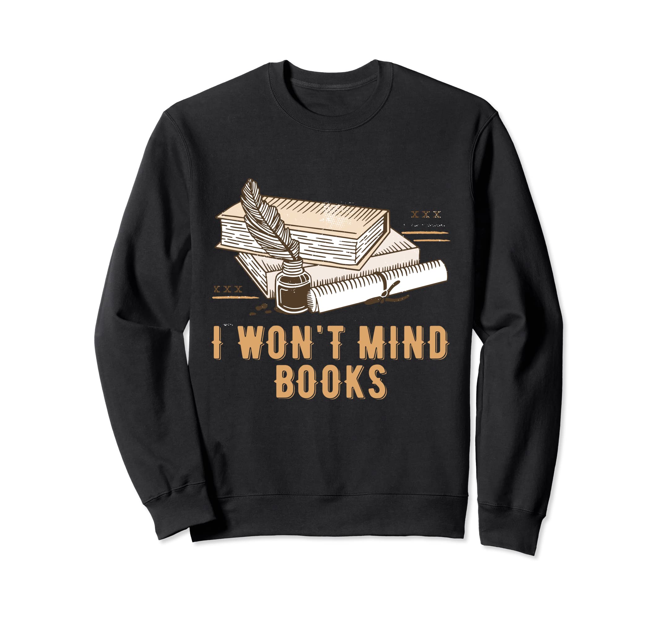 I Wont Mind Books Savage Reading Sweatshirt - Trendy Graphic for Adults - T-Shirt, Sweatshirt, Hoodie
