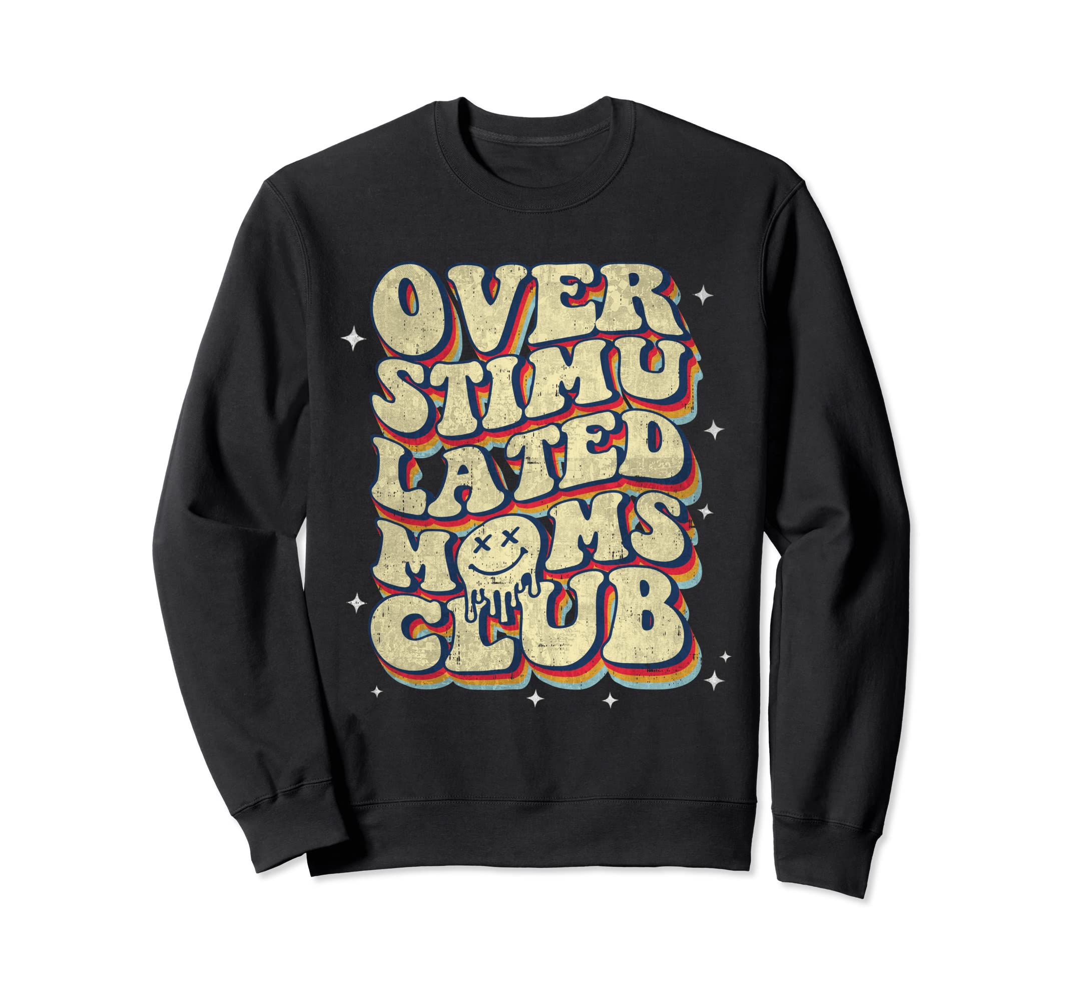 Overstimulated Moms Club Funny Groovy Sweatshirt - Trendy Graphic Unisex - T-Shirt, Sweatshirt, Hoodie