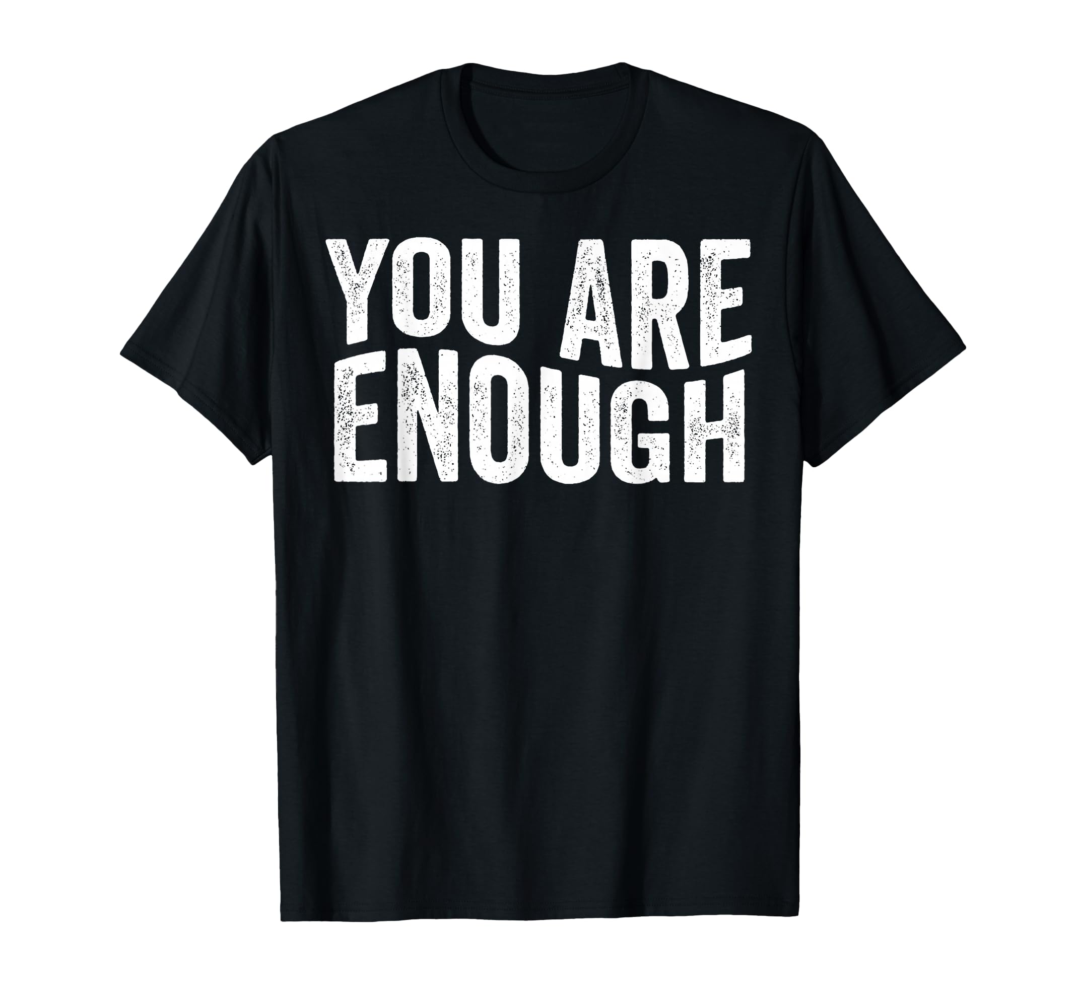 You Are Enough Self Worth Positive T-Shirt - Aesthetic Graphic for Adults - T-Shirt, Sweatshirt, Hoodie