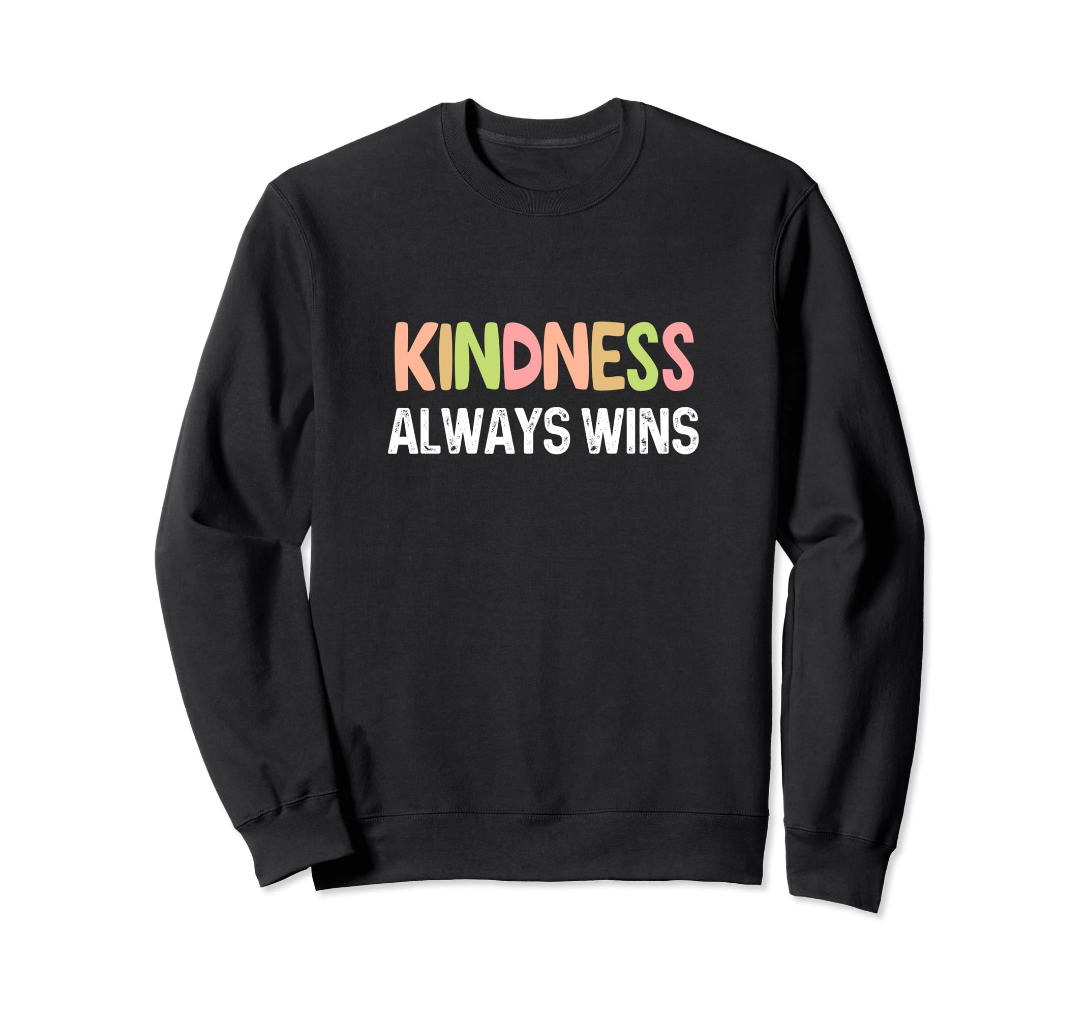 Kindness Always Wins Mental Health Sweatshirt - Minimalist Print Unisex - T-Shirt, Sweatshirt, Hoodie