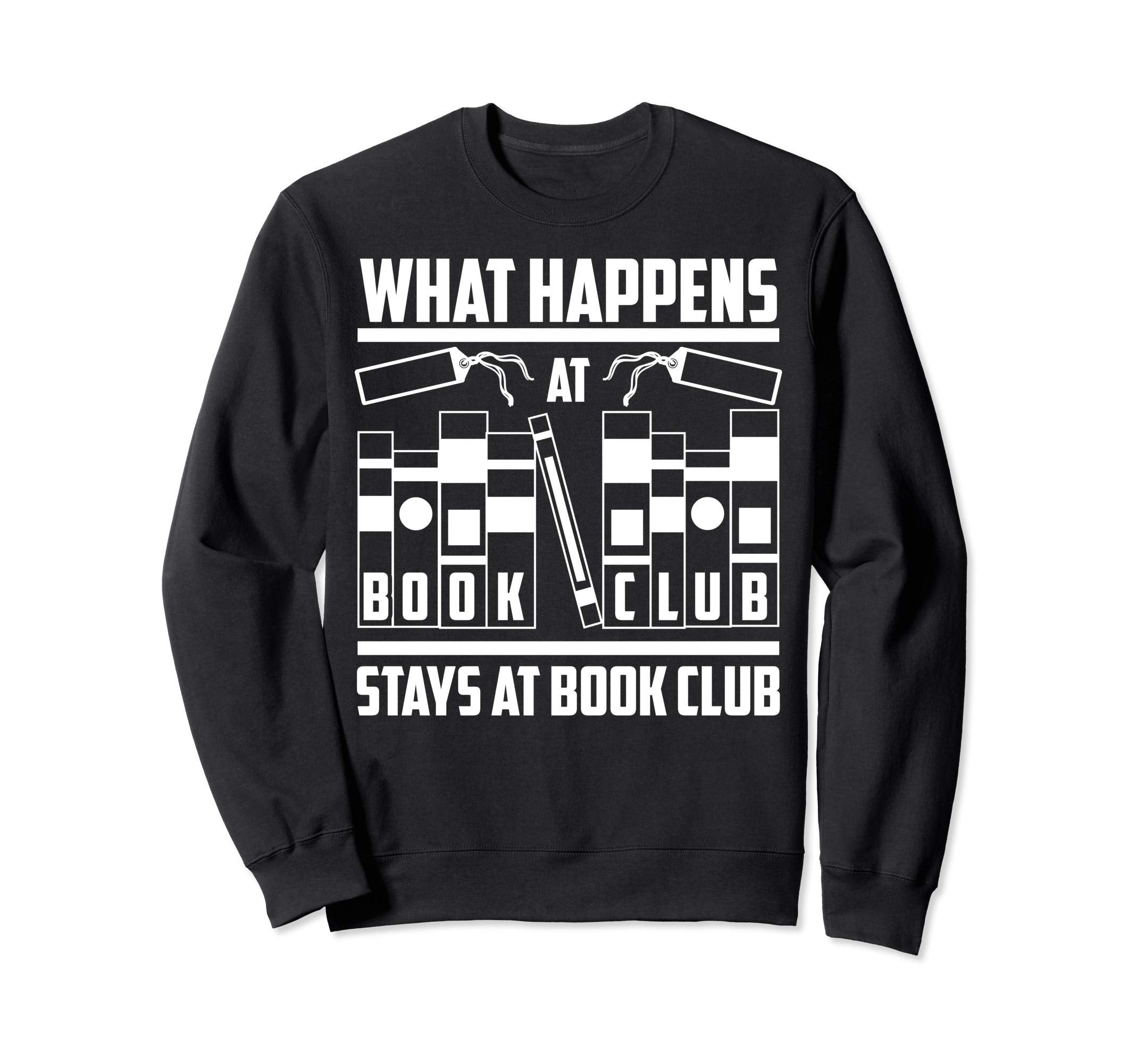 Funny What Happens Book Club Stay Sweatshirt - Streetwear Style Unisex - T-Shirt, Sweatshirt, Hoodie