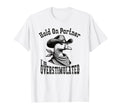 Hold Partner Im Overstimulated Goose Cowboy T-Shirt - Graphic Print Unisex - T-Shirt, Sweatshirt, Hoodie