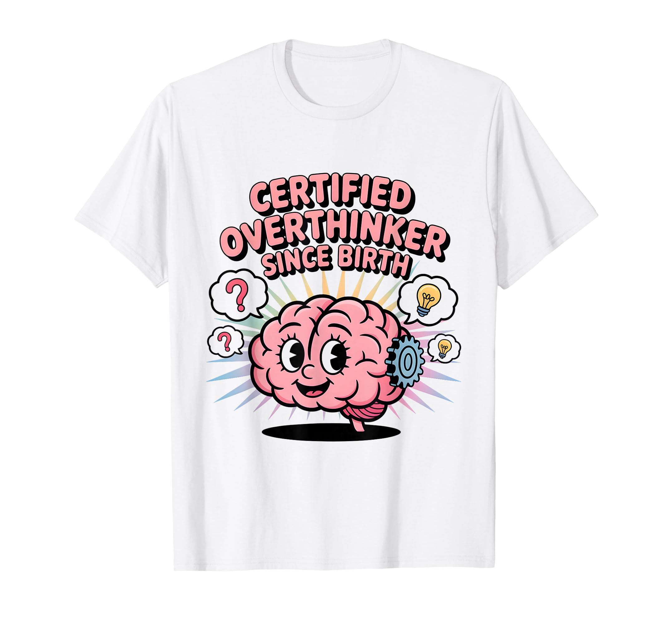 Certified Overthinker Since Birth T-Shirt - Streetwear Style Men Women - T-Shirt, Sweatshirt, Hoodie