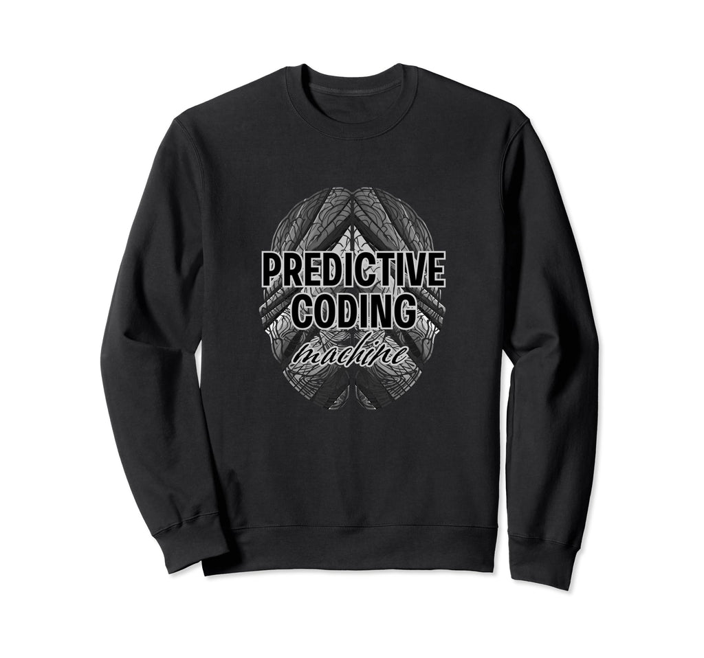 Predictive Coding Machine Brain Sweatshirt - Trendy Graphic Men Women - T-Shirt, Sweatshirt, Hoodie