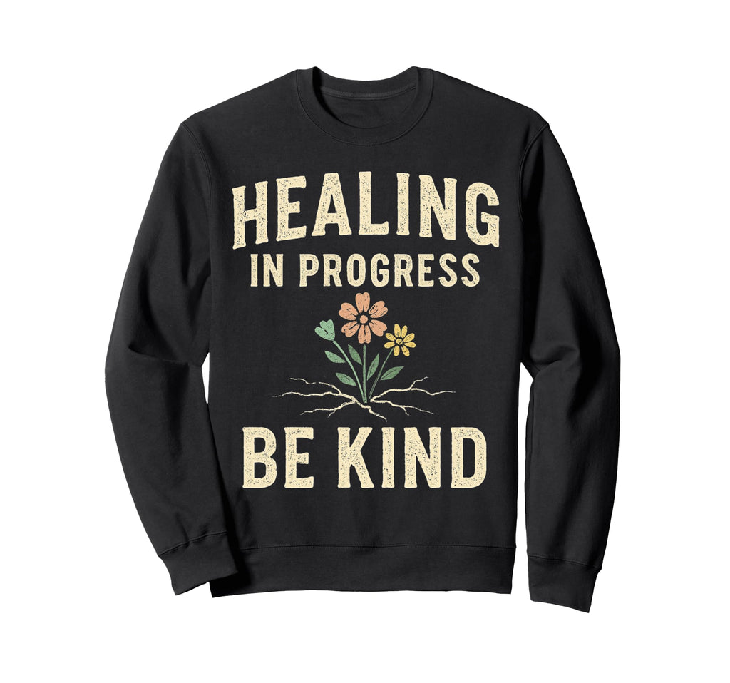 Healing Progress Anxiety Relief Sweatshirt - Trendy Graphic for Adults - T-Shirt, Sweatshirt, Hoodie