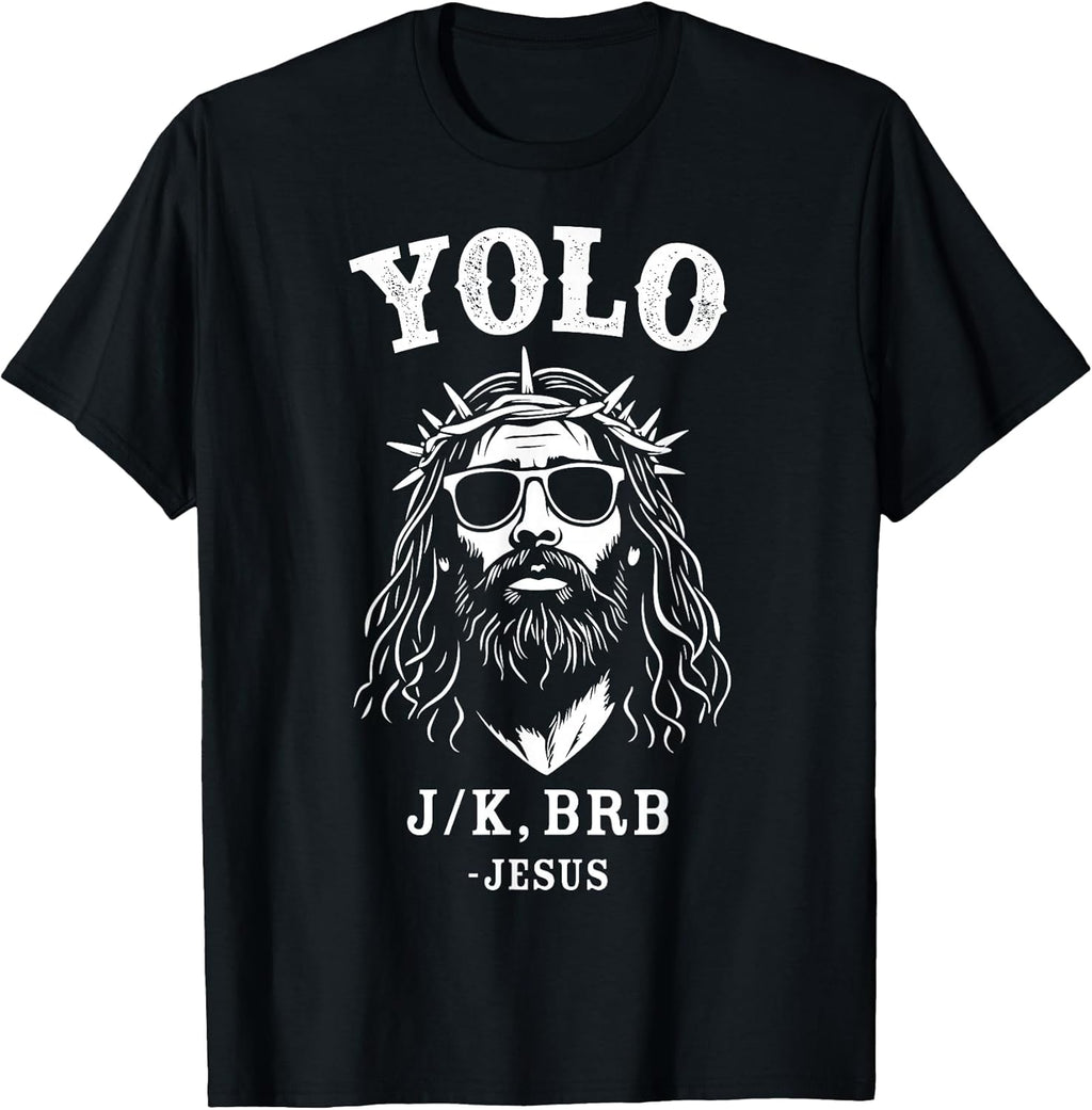 Yolo jk brb jesus easter store Unisex T-shirt, Sweatshirt, Hoodie, Long Sleeve Tee - T-Shirt, Sweatshirt, Hoodie