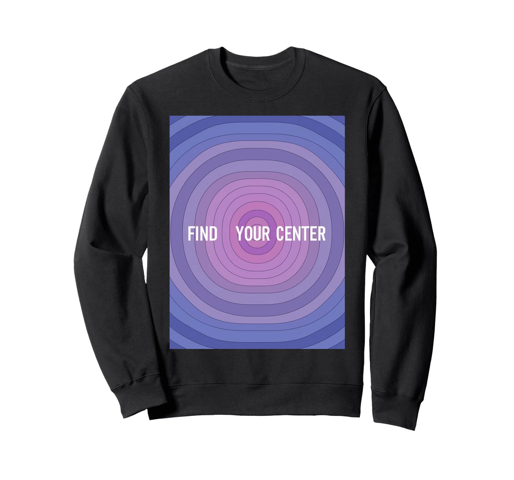 Find Your Center Mindfulness Sweatshirt - Custom Art Print for Adults - T-Shirt, Sweatshirt, Hoodie