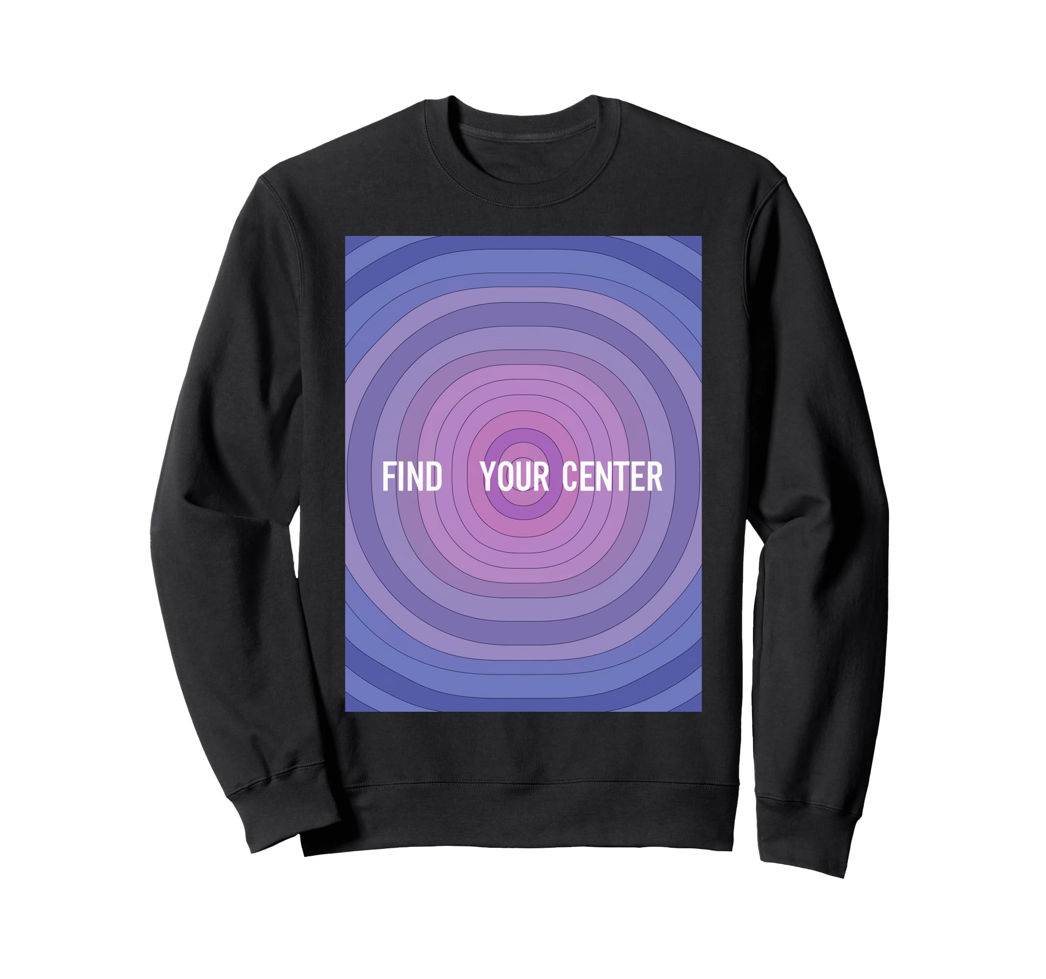 Find Your Center Mindfulness Sweatshirt - Custom Art Print for Adults - T-Shirt, Sweatshirt, Hoodie