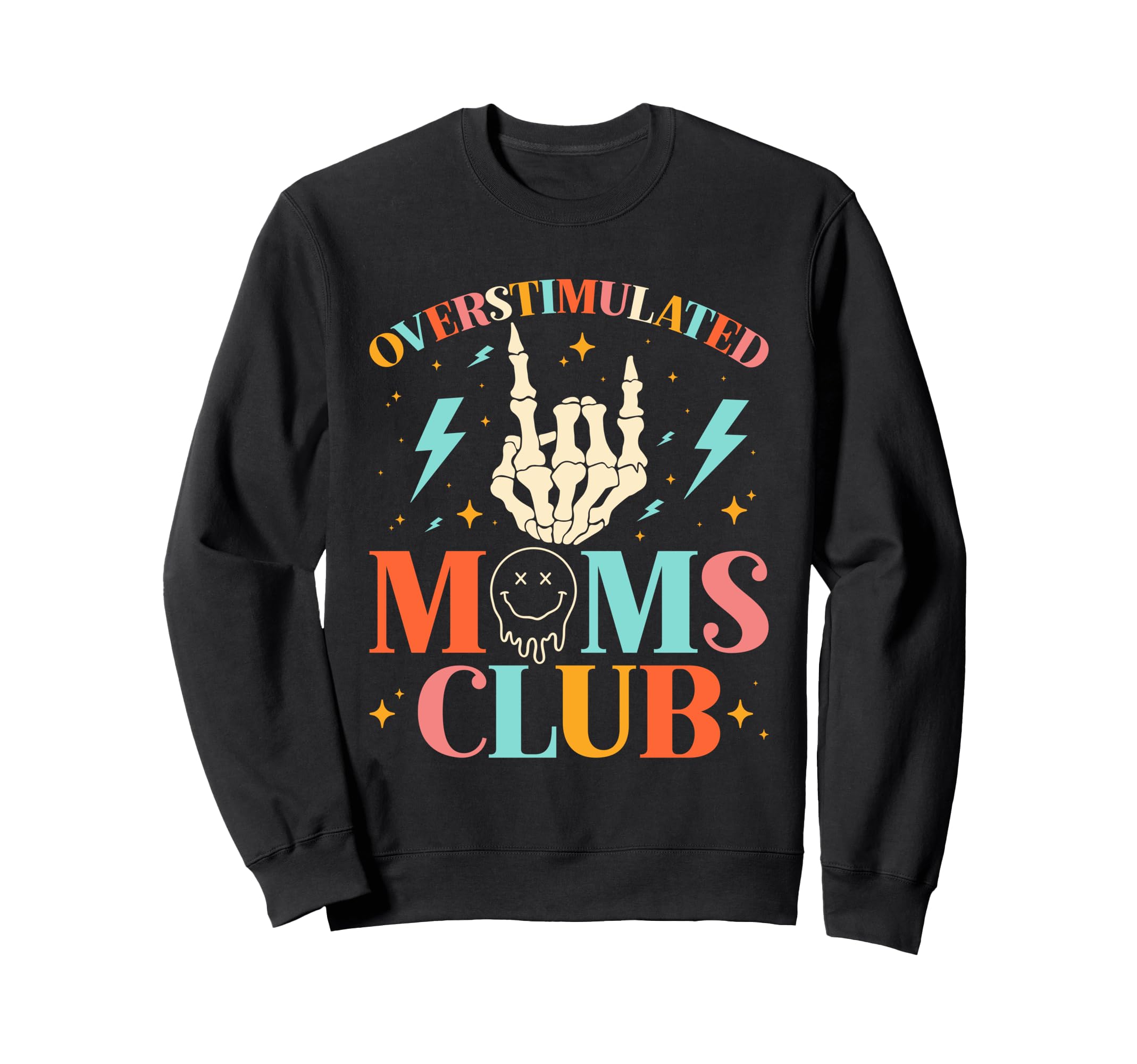Overstimulated Moms Club Mothers Sweatshirt - Streetwear Style Men Women - T-Shirt, Sweatshirt, Hoodie