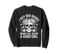 I Buy Her Books And Call Her Good Sweatshirt - Minimalist Print for Adults - T-Shirt, Sweatshirt, Hoodie