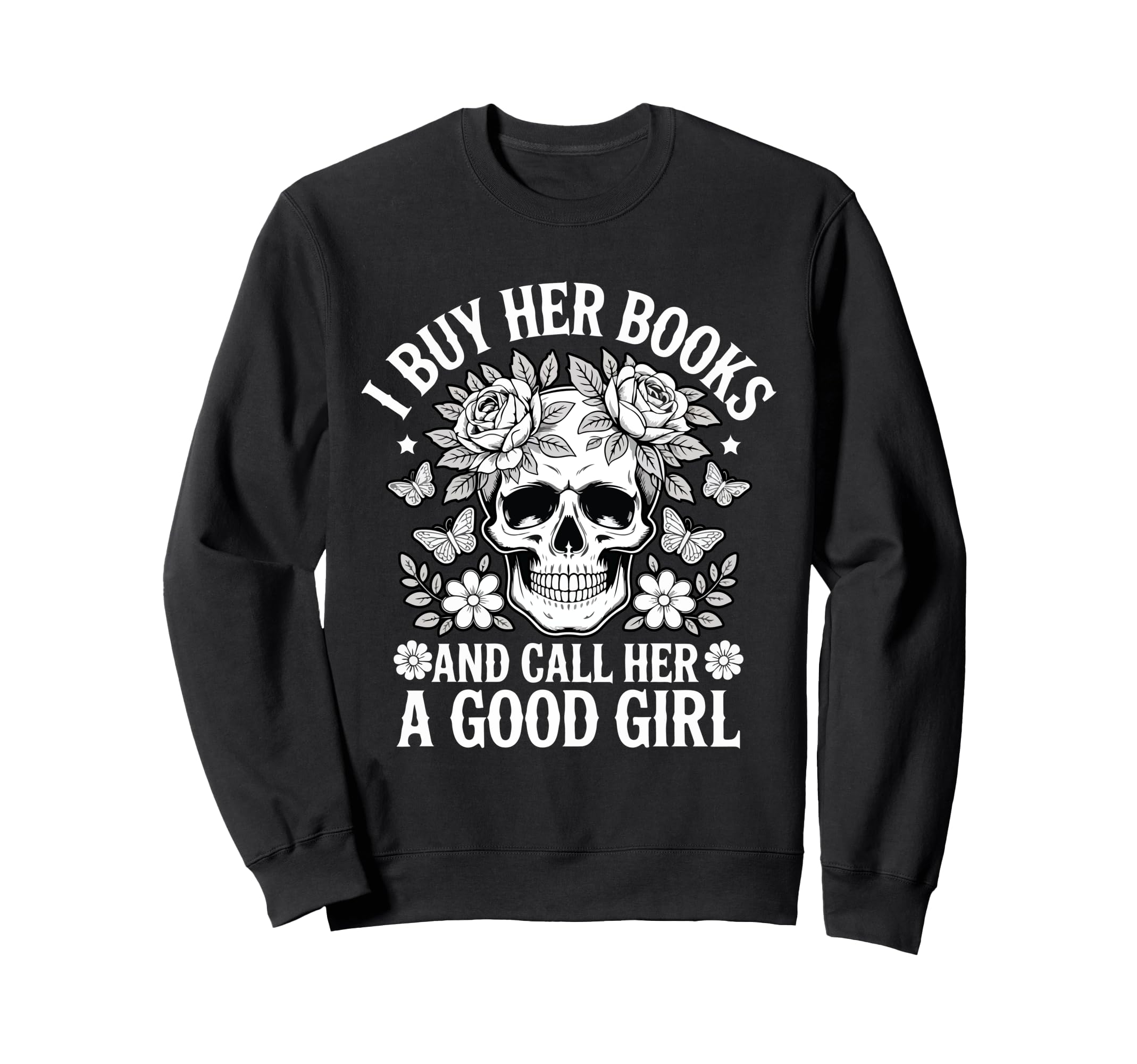 I Buy Her Books And Call Her Good Sweatshirt - Minimalist Print for Adults - T-Shirt, Sweatshirt, Hoodie