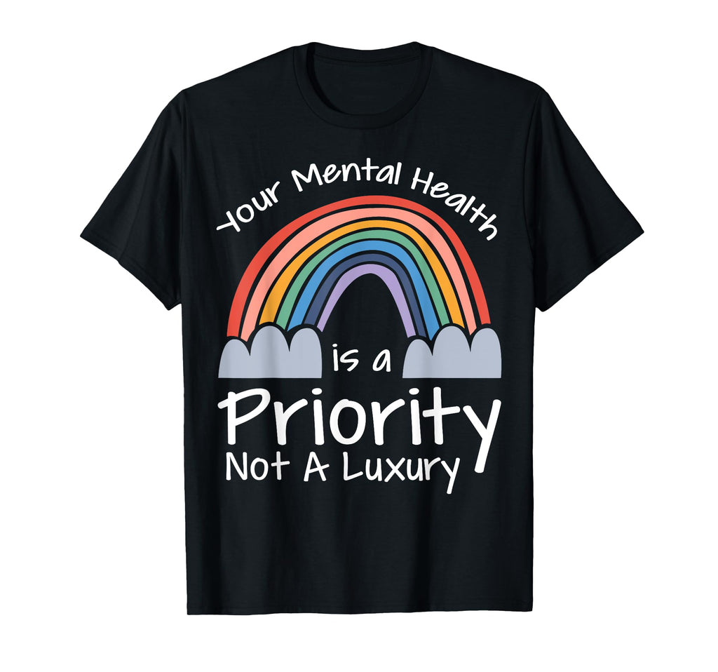 Mental Health Priority Depression T-Shirt - Trendy Graphic Men Women - T-Shirt, Sweatshirt, Hoodie