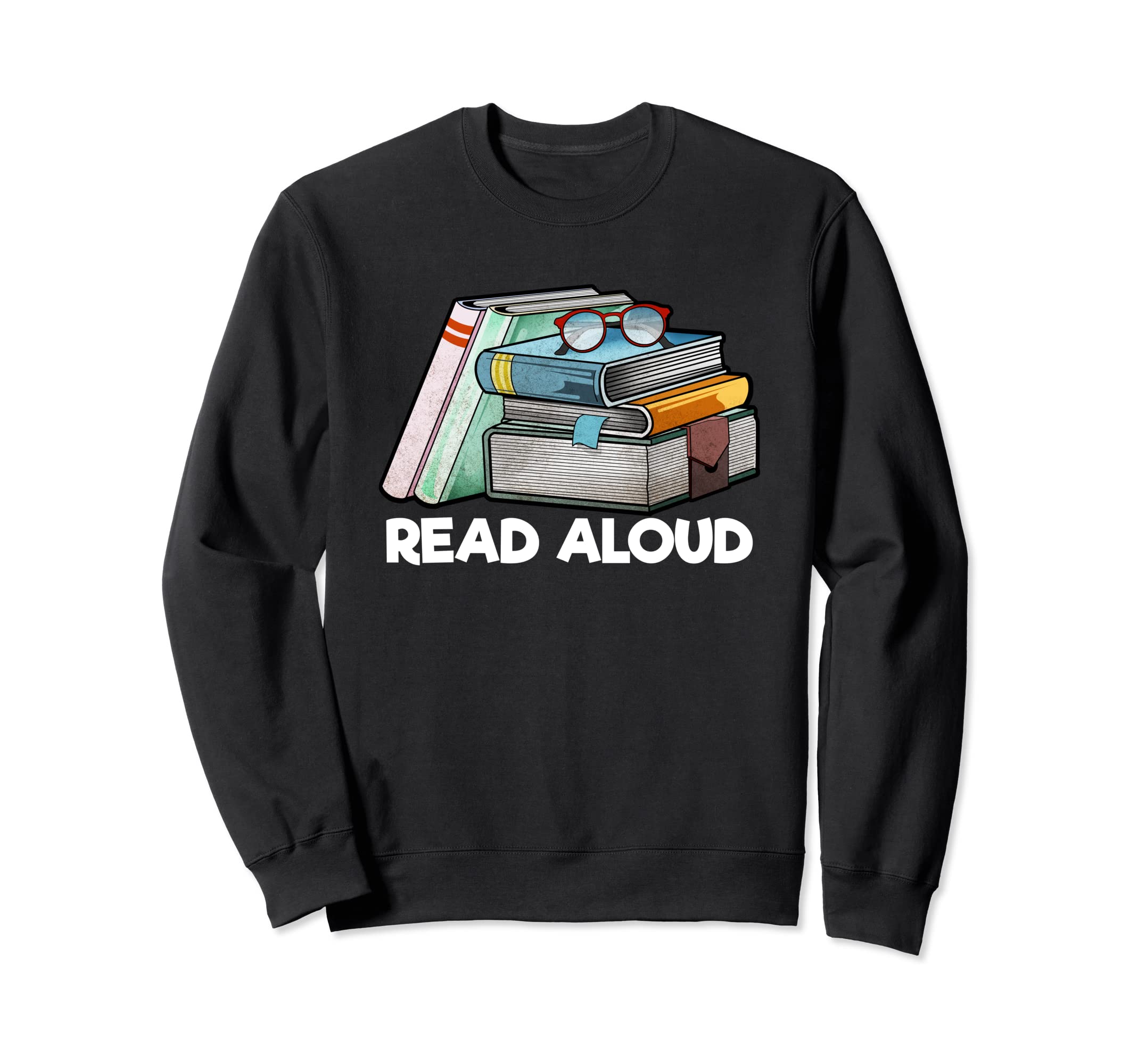 Read Aloud Bookworm Reading Book Sweatshirt - Novelty Apparel Men Women - T-Shirt, Sweatshirt, Hoodie