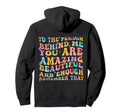 To Person Behind Me You Are Amazing Hoodie - Casual Everyday Wear Unisex - T-Shirt, Sweatshirt, Hoodie