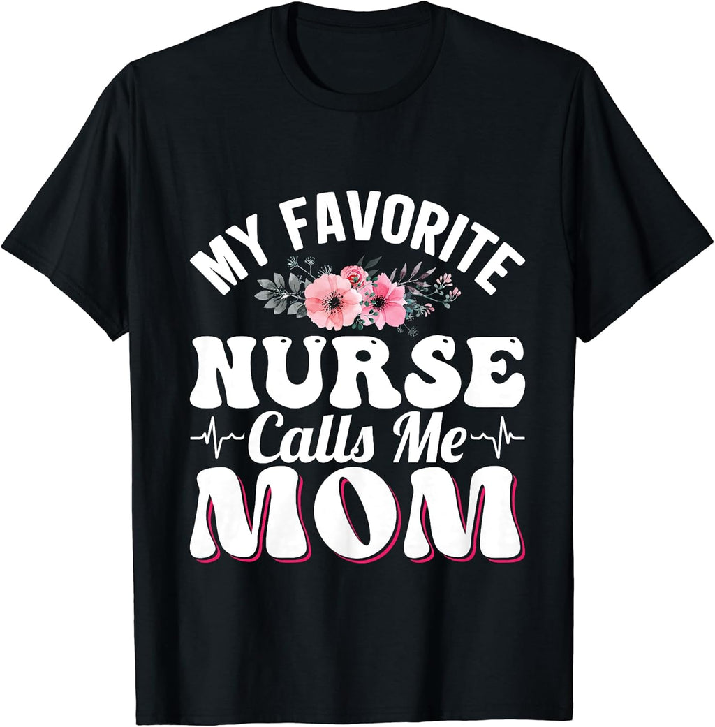 My Favorite Nurse Calls Me Mom Retro Mother's Day Unisex T-shirt, Sweatshirt, Hoodie, Long Sleeve Tee - T-Shirt, Sweatshirt, Hoodie