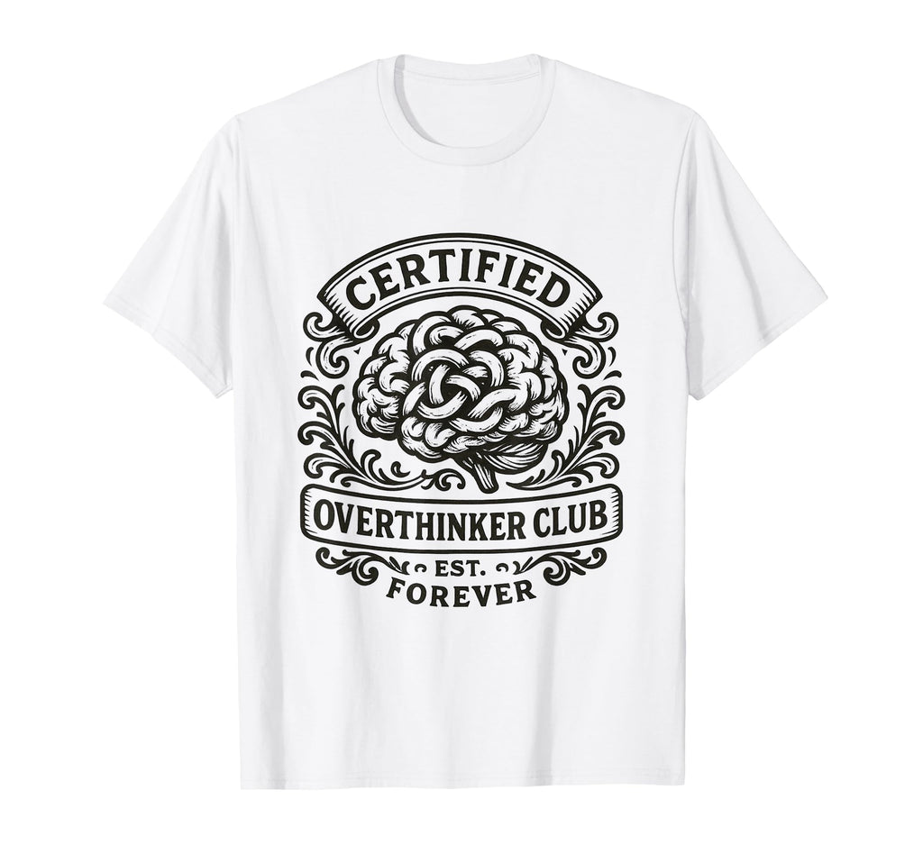 Certified Overthinker Club Funny T-Shirt - Minimalist Print Unisex - T-Shirt, Sweatshirt, Hoodie