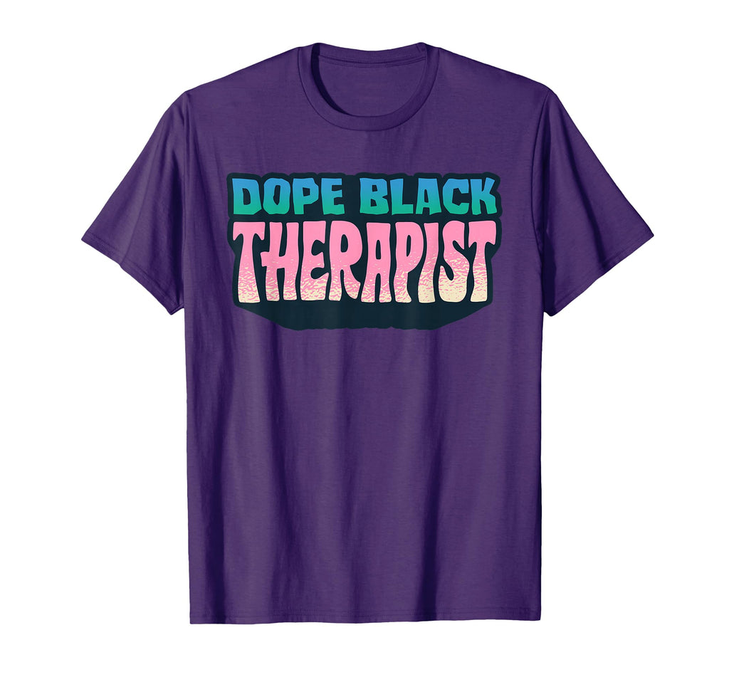 Dope Black Therapist Therapist Mental T-Shirt - Trendy Graphic Unisex - T-Shirt, Sweatshirt, Hoodie