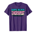 Dope Black Therapist Therapist Mental T-Shirt - Trendy Graphic Unisex - T-Shirt, Sweatshirt, Hoodie