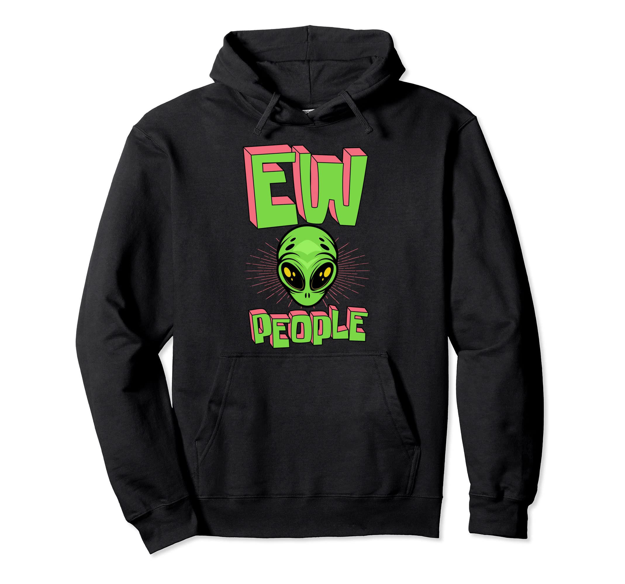 Ew People Funny Ufo Alien Head Hoodie - Streetwear Style Men Women - T-Shirt, Sweatshirt, Hoodie