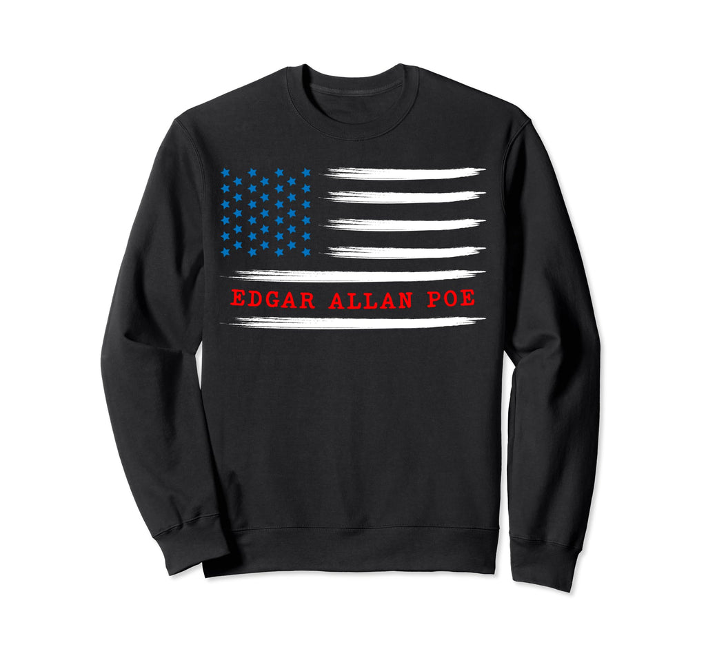 Edgar Allan Poe Patriotic English Sweatshirt - Unique Graphic Unisex - T-Shirt, Sweatshirt, Hoodie
