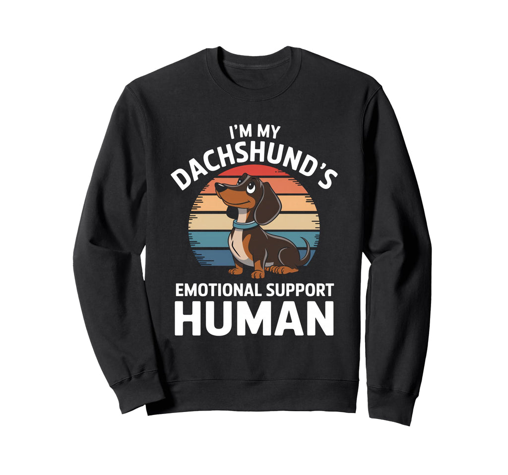 Im My Dachshunds Emotional Support Sweatshirt - Graphic Print Men Women - T-Shirt, Sweatshirt, Hoodie