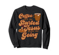Coffee Gets Me Started Jesus Keeps Me Sweatshirt - Minimalist Print Unisex - T-Shirt, Sweatshirt, Hoodie