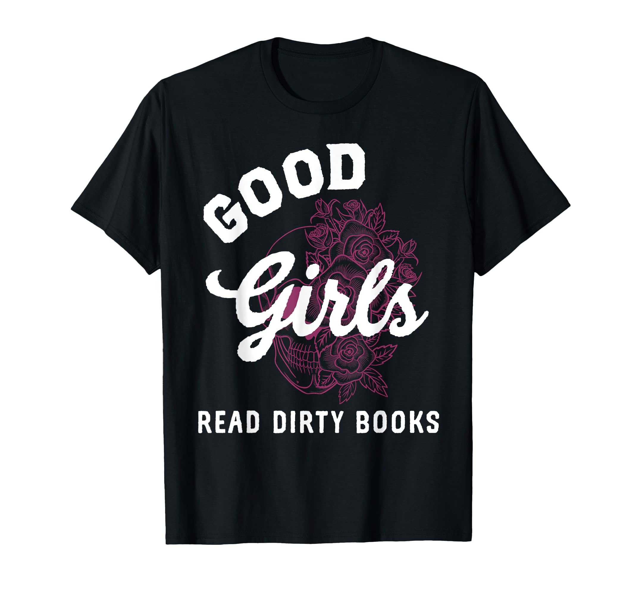 Good Read Dirty Books Smutt Dark T-Shirt - Fun Novelty Design Men Women - T-Shirt, Sweatshirt, Hoodie