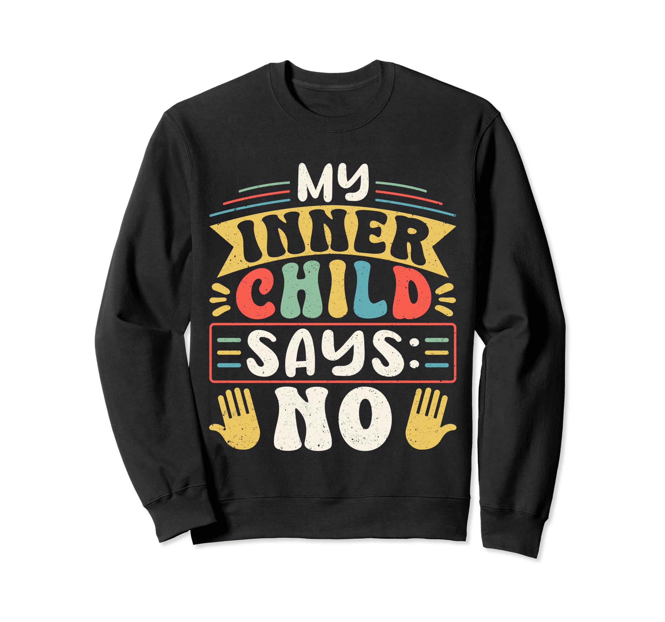 Mental Health And Wellbeing Go To Sweatshirt - Streetwear Style Men Women - T-Shirt, Sweatshirt, Hoodie