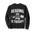 Reading Is Therapy Owl Books Library Sweatshirt - Streetwear Style Unisex - T-Shirt, Sweatshirt, Hoodie