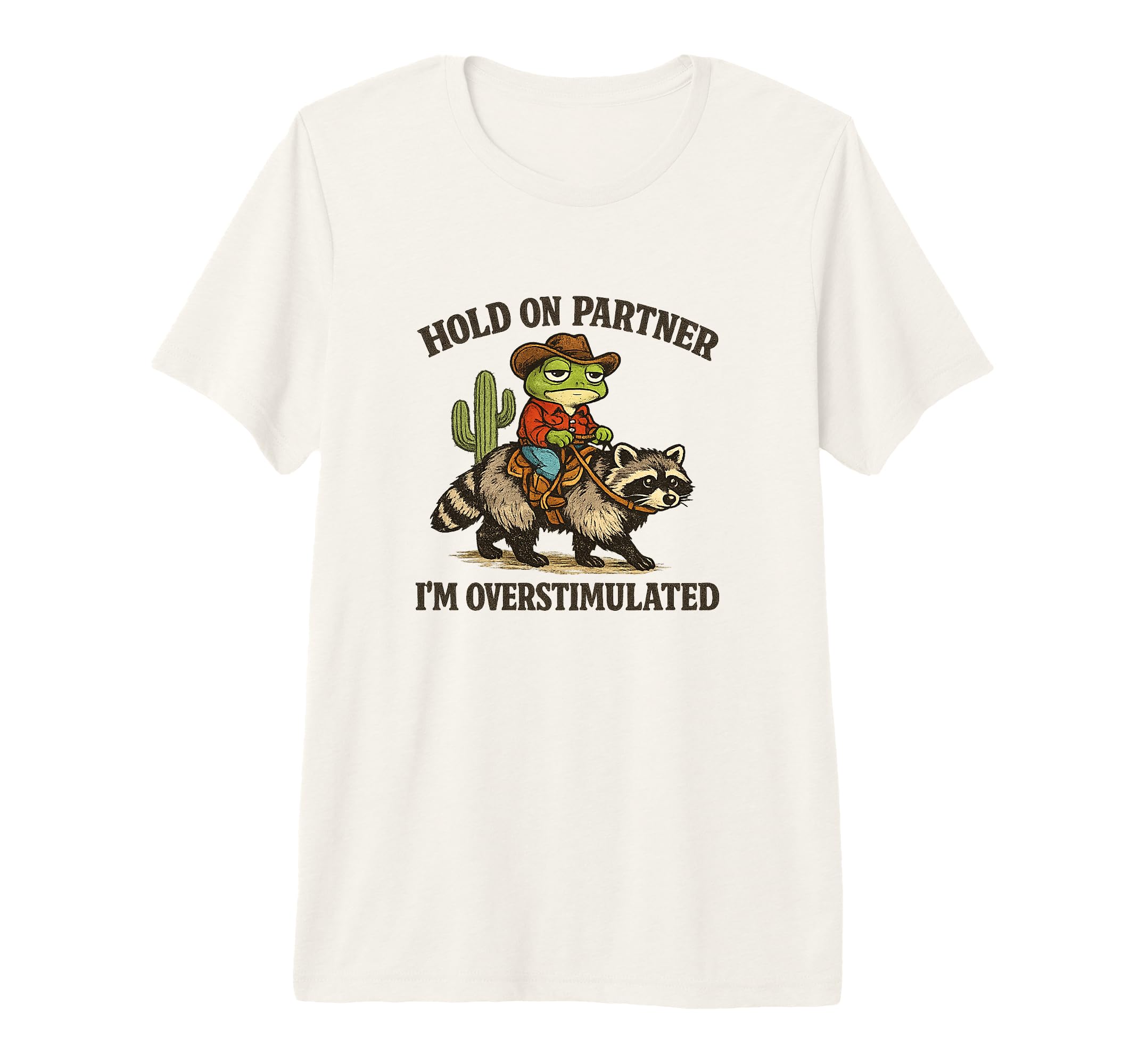 Hold Partner Im Overstimulated T-Shirt - Fun Novelty Design Men Women - T-Shirt, Sweatshirt, Hoodie