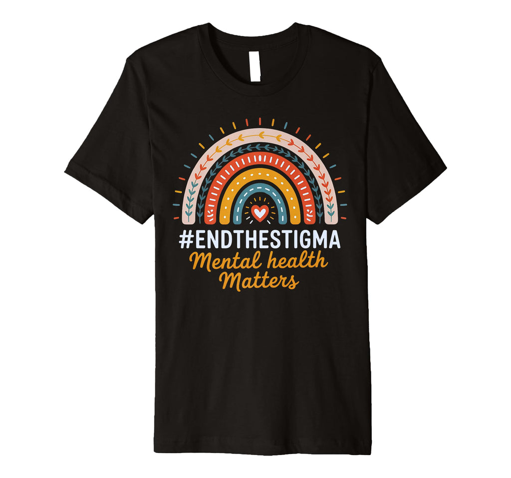 Mental Health Matters End Stigma Rainbow T-Shirt - Aesthetic Graphic Unisex - T-Shirt, Sweatshirt, Hoodie