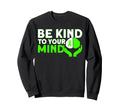 Mental Health Be Kind To Your Mind Sweatshirt - Unique Graphic Unisex - T-Shirt, Sweatshirt, Hoodie