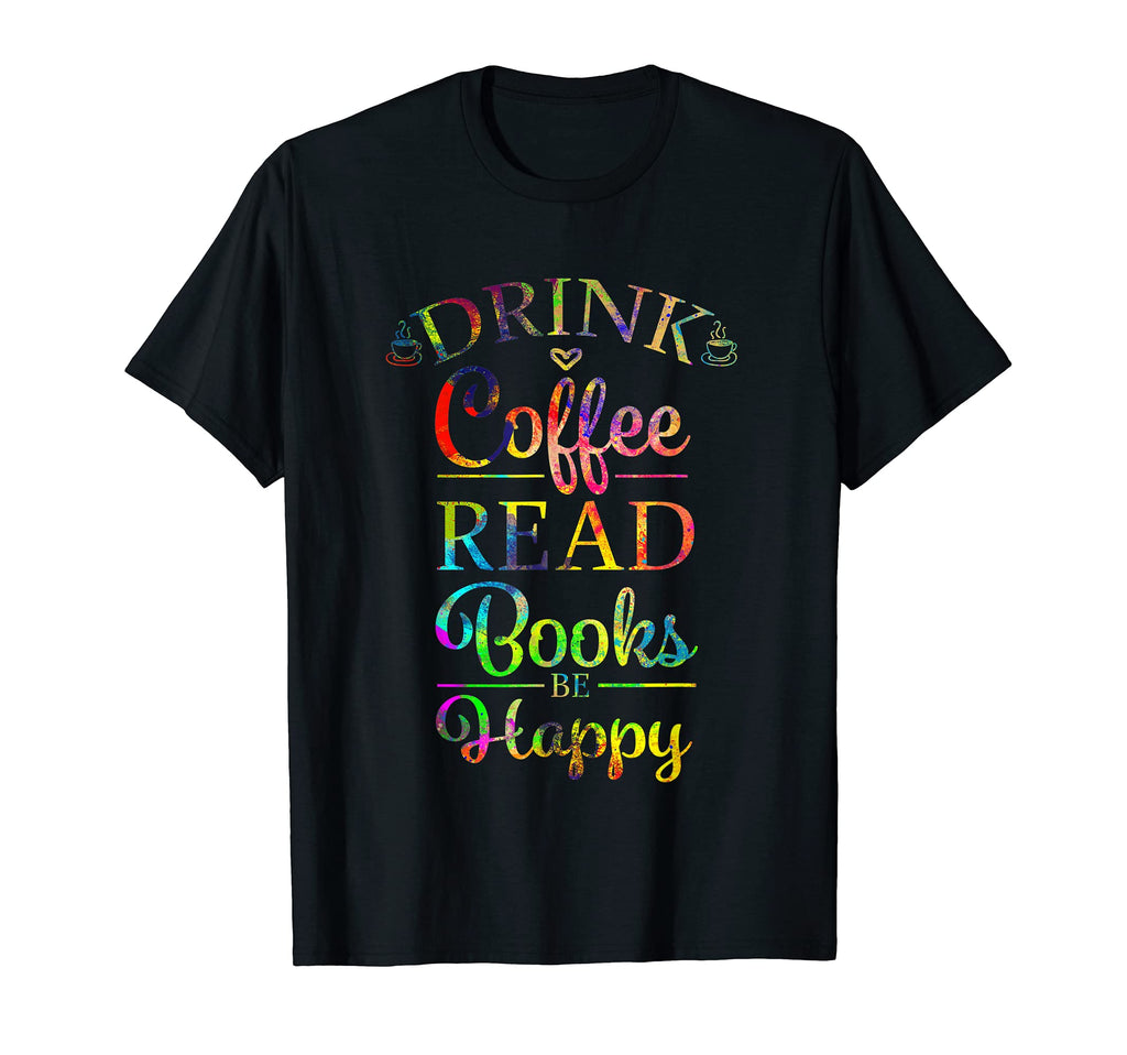 Drink Coffee Read Books And Be T-Shirt - Aesthetic Graphic for Adults - T-Shirt, Sweatshirt, Hoodie